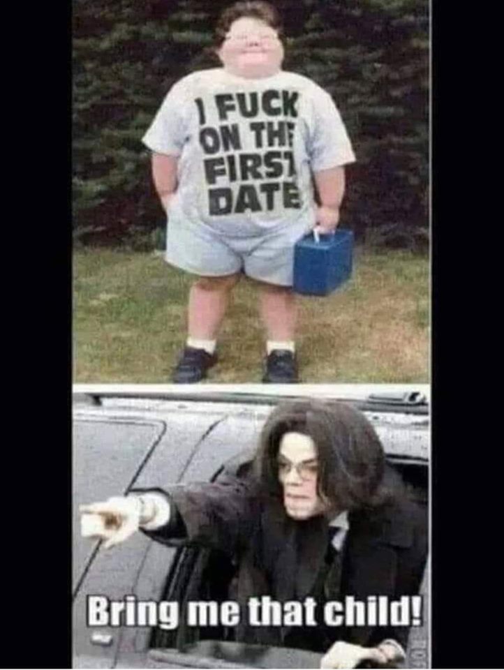 michael jackson fat kid meme - Fuck On The Firsi Date Bring me that child!