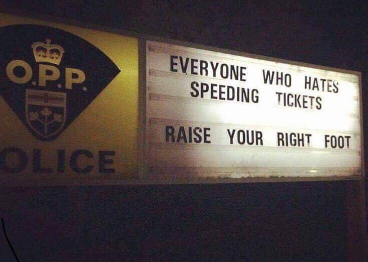 random pics - Police - Opp Everyone Who Hates Speeding Tickets Raise Your Right Foot Olice