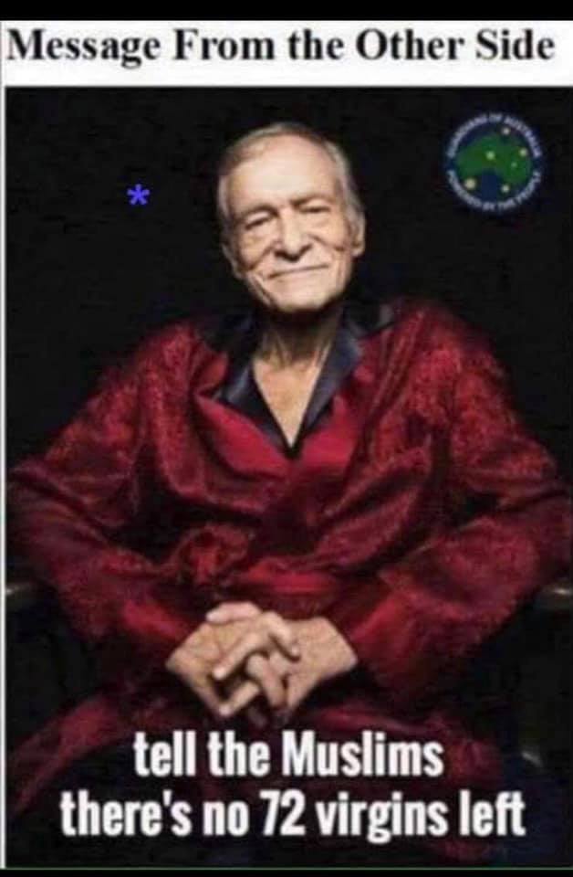 hugh hefner - Message From the Other Side tell the Muslims there's no 72 virgins left