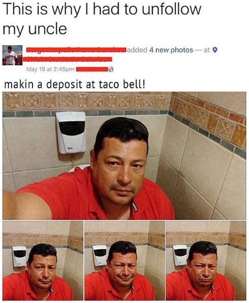 making a deposit at taco bell meme - This is why I had to un my uncle Jadded 4 new photos at May 19 at pm makin a deposit at taco bell! 12