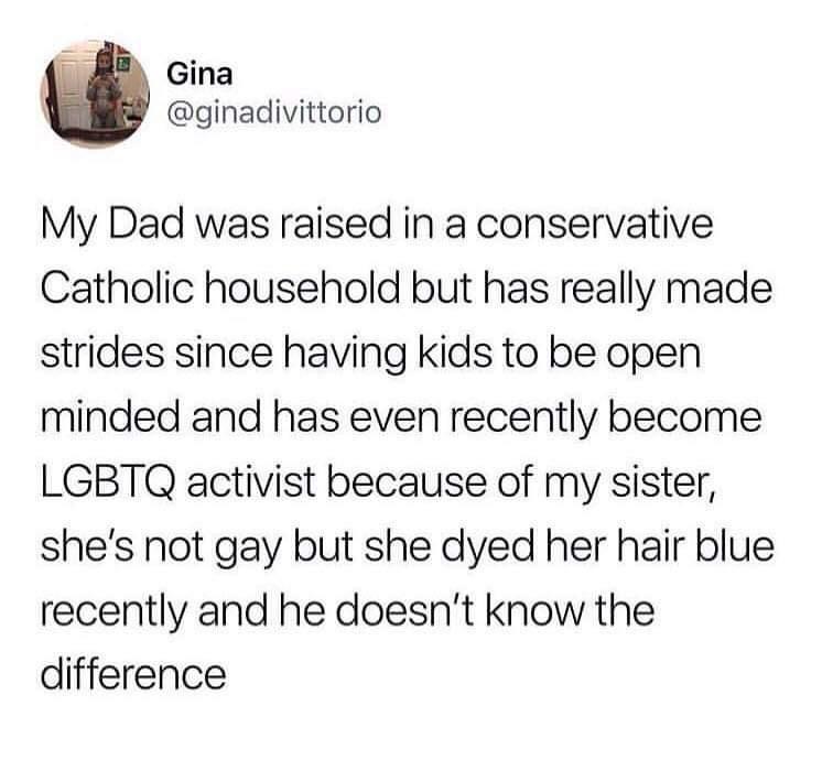 sticks and stones may break my bones meme - Gina My Dad was raised in a conservative Catholic household but has really made strides since having kids to be open minded and has even recently become Lgbtq activist because of my sister, she's not gay but she