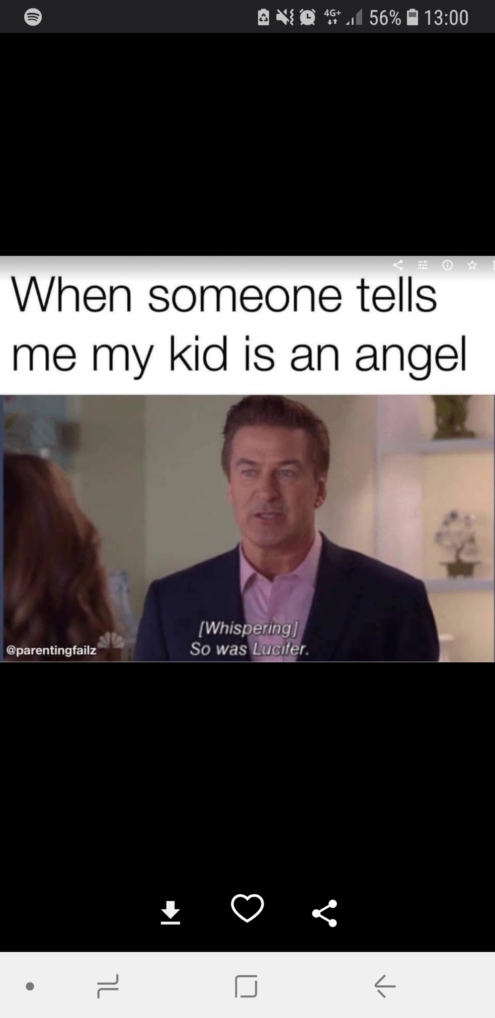 someone tells me my kid - A Nid 4G 1 56% When someone tells me my kid is an angel Whispering So was Lucifer.