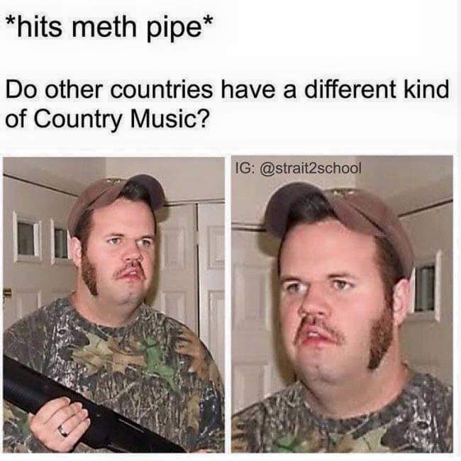 meth hits - hits meth pipe Do other countries have a different kind of Country Music? Ig
