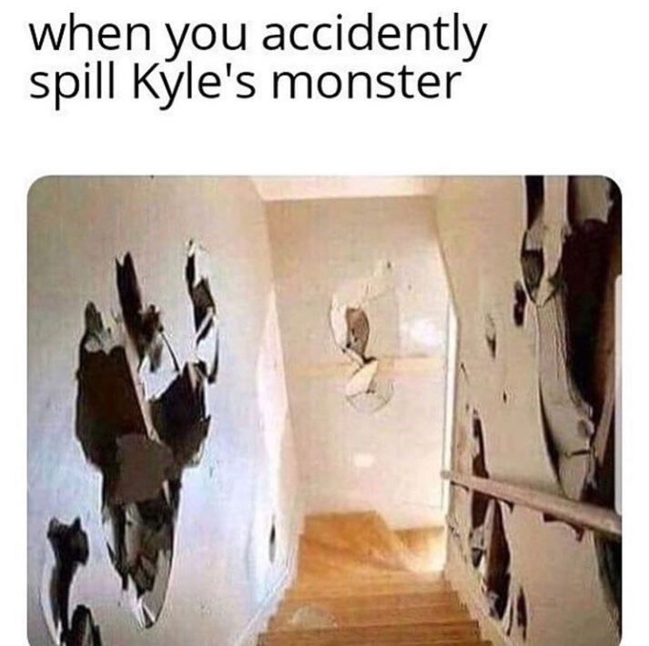 meme of white boyfriend meme - when you accidently spill Kyle's monster