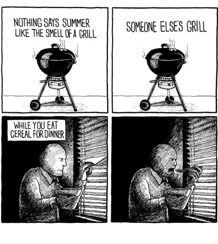 meme of jake likes onions - Nothing Says Summer The Smell Of A Grill Someone Else'S Grill While You Eat Cereal For Dinner