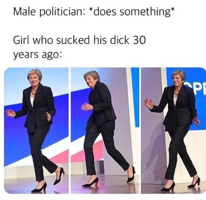 meme theresa may - Male politician does something Girl who sucked his dick 30 years ago