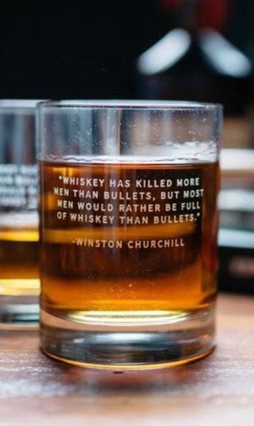 whiskey has killed more churchill - "Whiskey Has Killed More Men Than Bullets, But Most Men Would Rather Be Full Of Whiskey Than Bullets. Winston Churchill