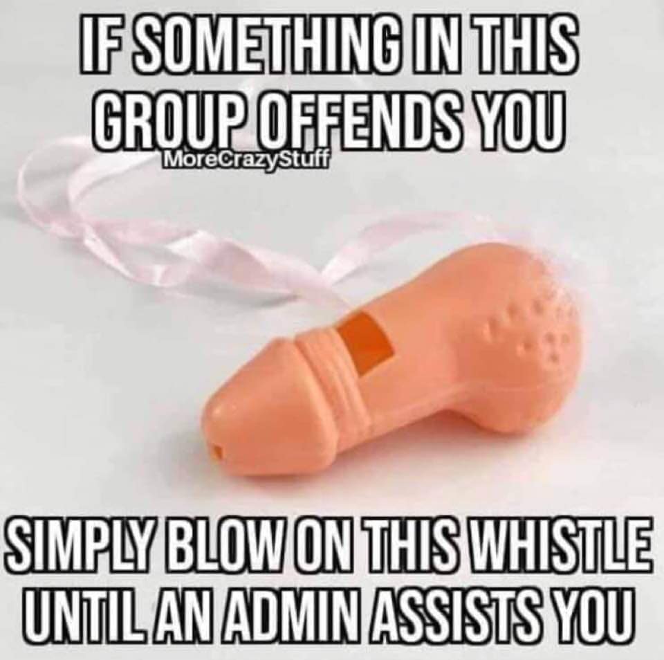 orange - If Something In This Group Offends You MoreCrazy Stuff Simply Blow On This Whistle Untilan Admin Assists You