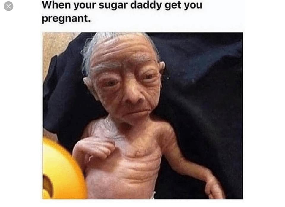 sugar daddy baby - When your sugar daddy get you pregnant.