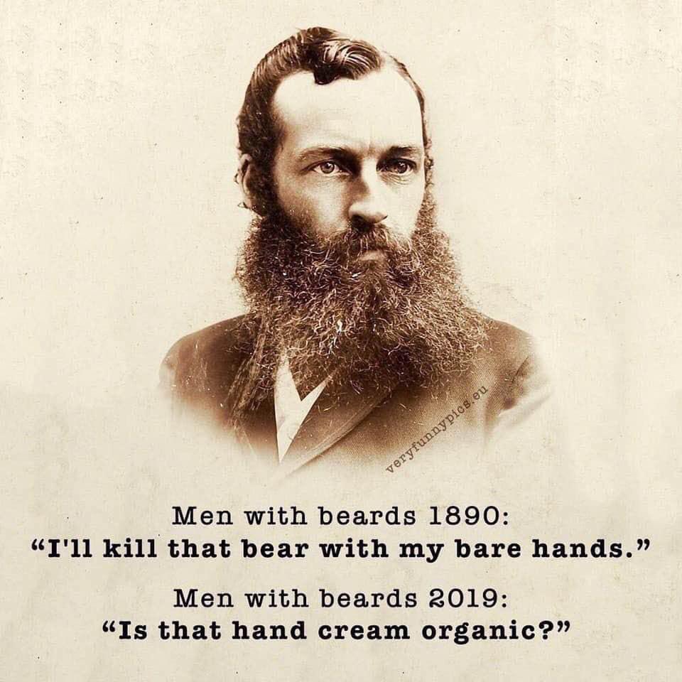 beard - veryfunnypics.eu Men with beards 1890 I'll kill that bear with my bare hands." Men with beards 2019 Is that hand cream organic?