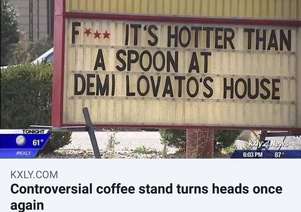 street sign - F It'S Hotter Than A Spoon At Demi Lovatos House Tonight 610 Alky. News 87 Kxly.Com Controversial coffee stand turns heads once again