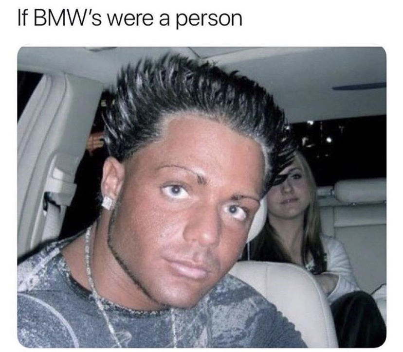 if bmw were a person - If Bmw's were a person