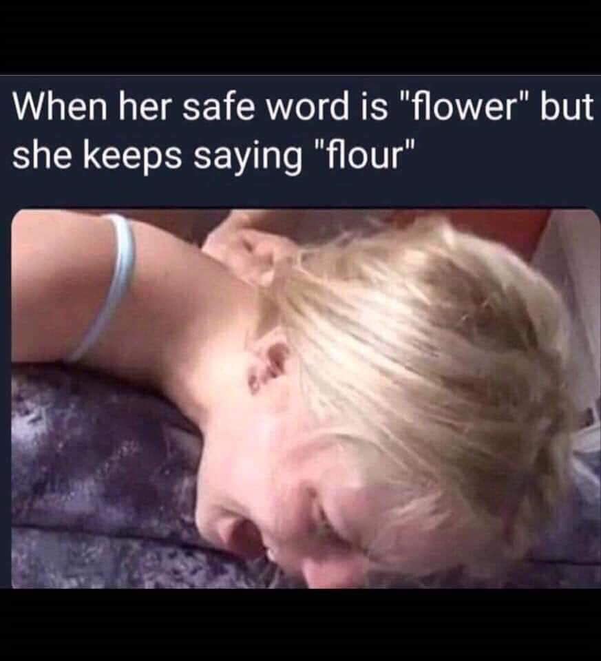 her safe word is flower - When her safe word is