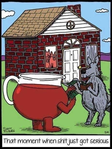 kool aid big bad wolf - That moment when shit just got serious
