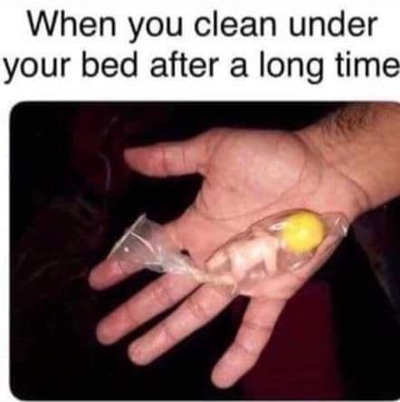 clean dank memes for kids - When you clean under your bed after a long time