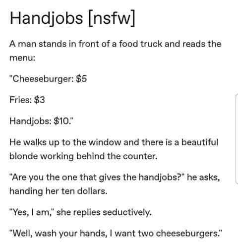 calculate pre tax cost of debt - Handjobs nsfw A man stands in front of a food truck and reads the menu "Cheeseburger $5 Fries $3 Handjobs $10." He walks up to the window and there is a beautiful blonde working behind the counter. "Are you the one that gi