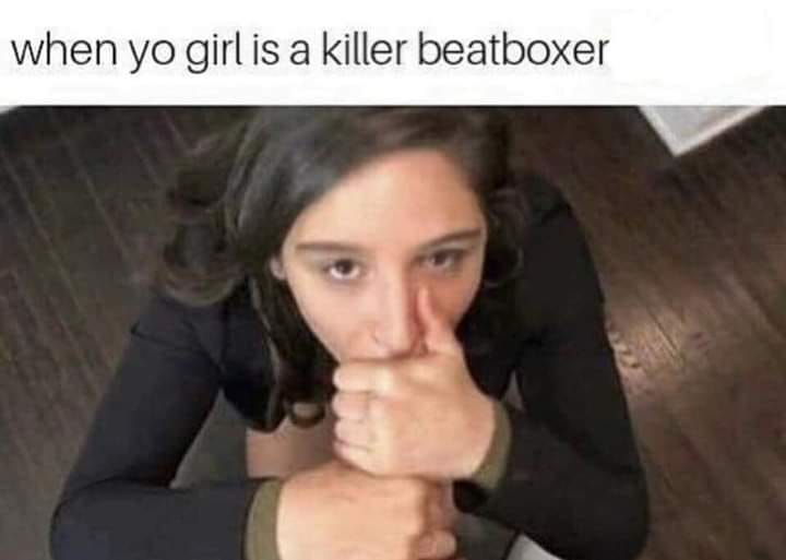 photo caption - when yo girl is a killer beatboxer