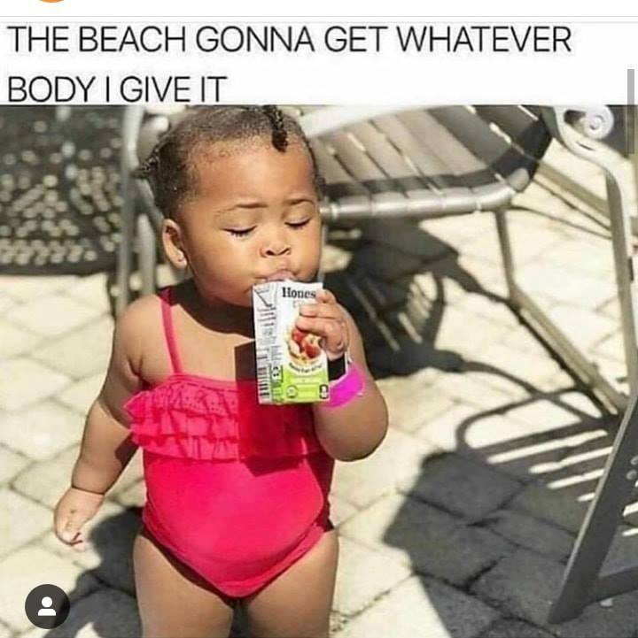 beach will get whatever body - The Beach Gonna Get Whatever Body I Give It llones