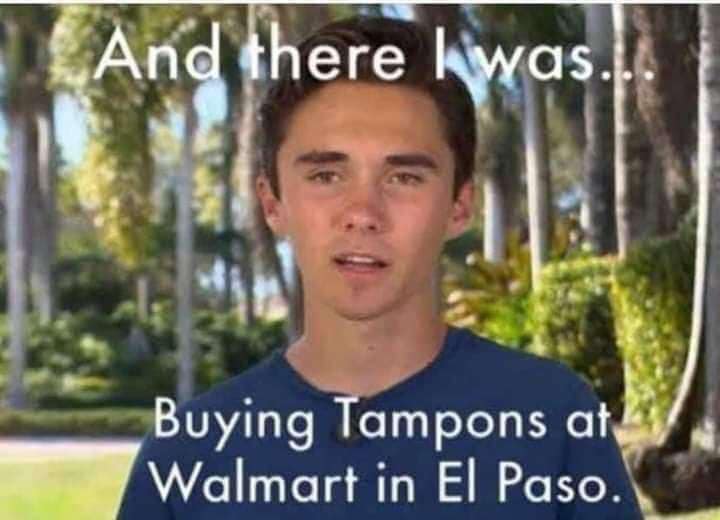 david hogg - And there was.!! Buying Tampons at Walmart in El Paso.