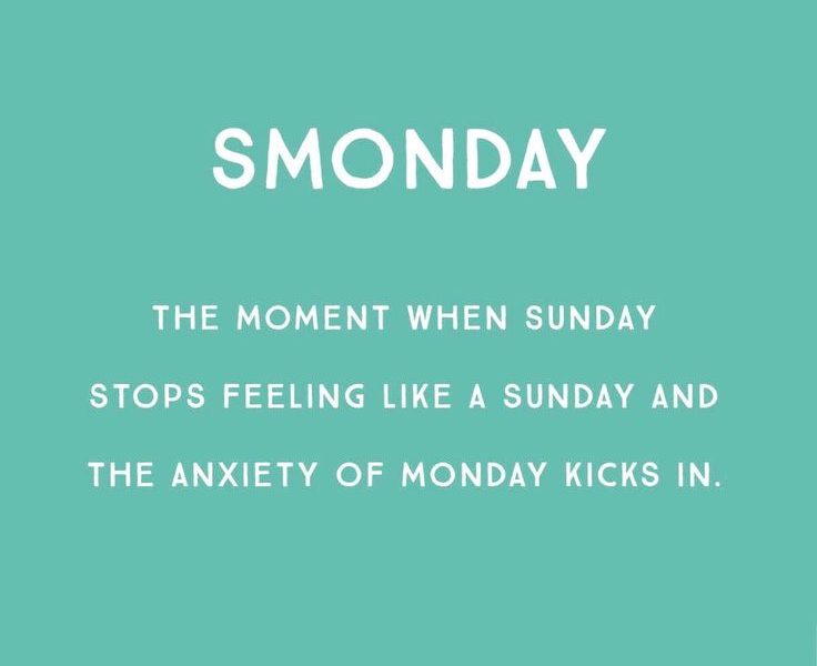 sunday night meme - Smonday The Moment When Sunday Stops Feeling A Sunday And The Anxiety Of Monday Kicks In.