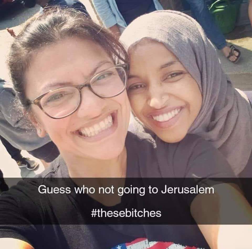 tlaib and omar - Guess who not going to Jerusalem
