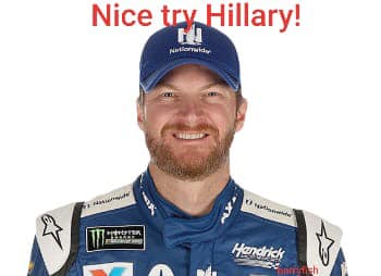 dale earnhardt jr nice try hillary - Nice try Hillary! Hendrick