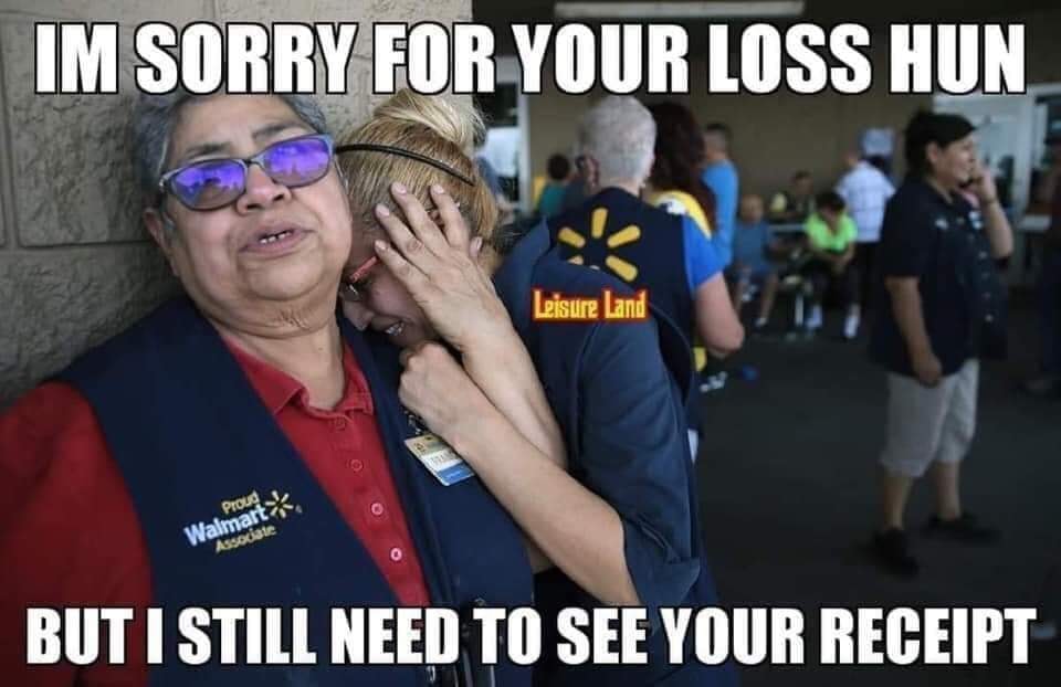 el paso shooting - Im Sorry For Your Loss Hun Leisure Land Proud J, Walmart Associate But I Still Need To See Your Receipt