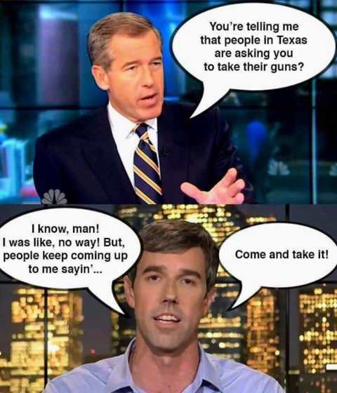 beto o rourke memes guns - You're telling me that people in Texas are asking you to take their guns? I know, man! I was , no way! But, people keep coming up to me sayin... Come and take it!