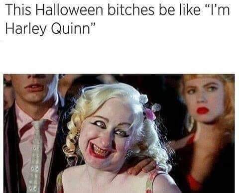 harley quinn halloween meme - This Halloween bitches be "I'm Harley Quinn"