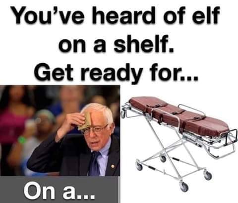 Bernie Sanders - You've heard of elf on a shelf. Get ready for... On a...