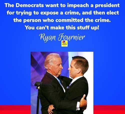 presentation - The Democrats want to impeach a president for trying to expose a crime, and then elect the person who committed the crime. You can't make this stuff up! Ryan Fournier