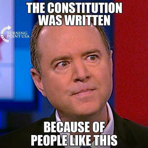 adam schiff memes - The Constitution Was Written Turning Point Usa Because Of People This