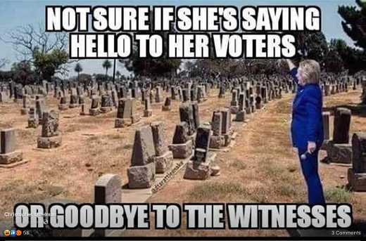 hillary rally in cemetery - Not Sure If She'S Saying Bi Hello To Her Voters Or Goodbye To The Witnesses