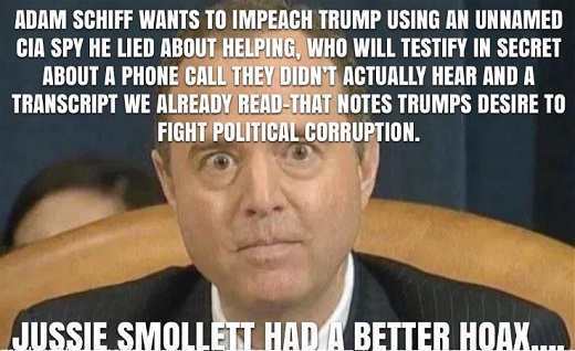 photo caption - Adam Schiff Wants To Impeach Trump Using An Unnamed Cia Spy He Lied About Helping, Who Will Testify In Secret About A Phone Call They Didn'T Actually Hear And A Transcript We Already ReadThat Notes Trumps Desire To Fight Political Corrupti