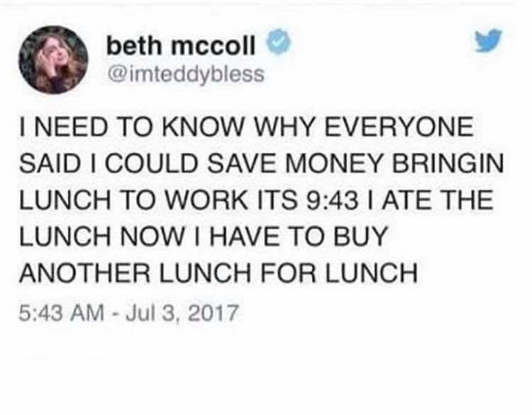 ska music mozzarella sticks - beth mccoll I Need To Know Why Everyone Said I Could Save Money Bringin Lunch To Work Its I Ate The Lunch Now I Have To Buy Another Lunch For Lunch