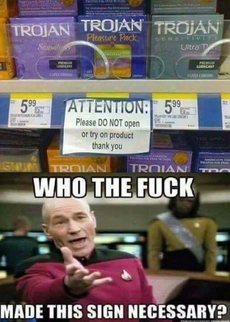 picard wtf - Tv Troian Trojar Troian Pleasure Pack Ultra T Se Pe Lubricant Band 599 Attention 599 Tt Please Do Not open or try on product thank you Trolan Troia Who The Fuck Made This Sign Necessary