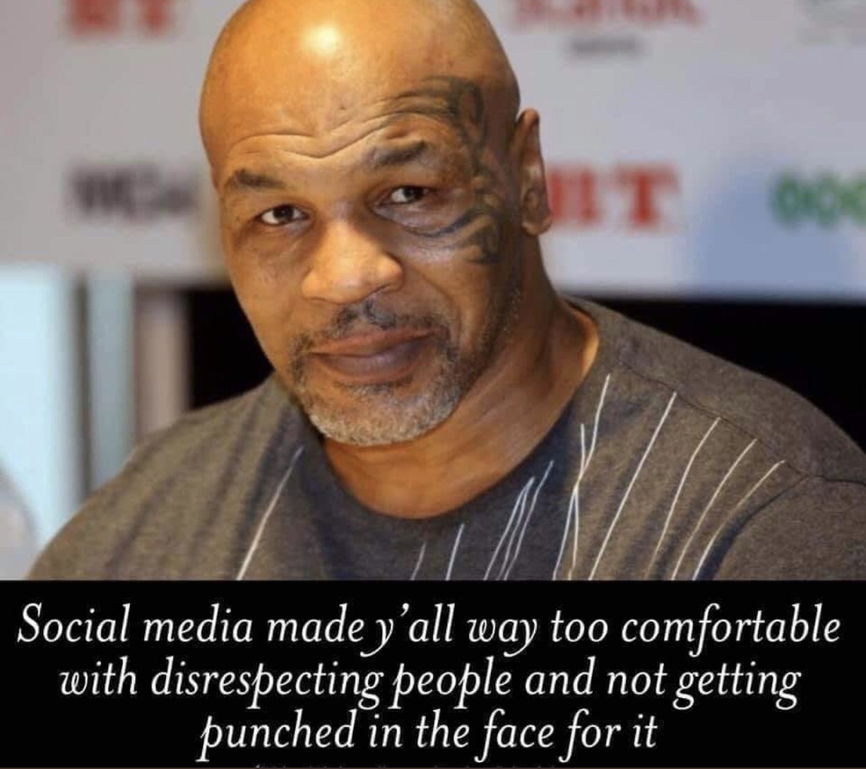 Social media made y'all way too comfortable with disrespecting people and not getting punched in the face for it