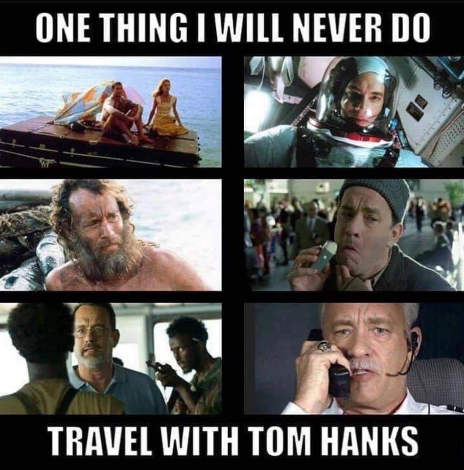 tom hanks travel meme - One Thing I Will Never Do Travel With Tom Hanks