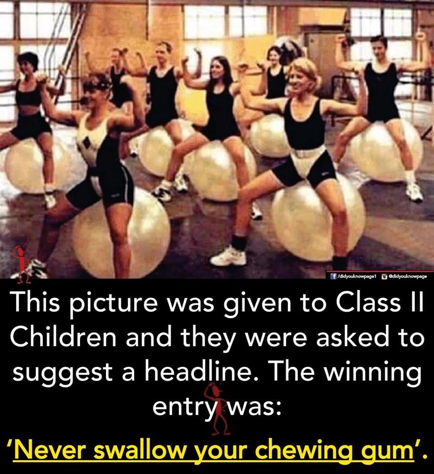 don t swallow your chewing gum - fdidyouknowpage1 edidyouknowpage This picture was given to Class Ii Children and they were asked to suggest a headline. The winning entry was Never swallow your chewing gum'.