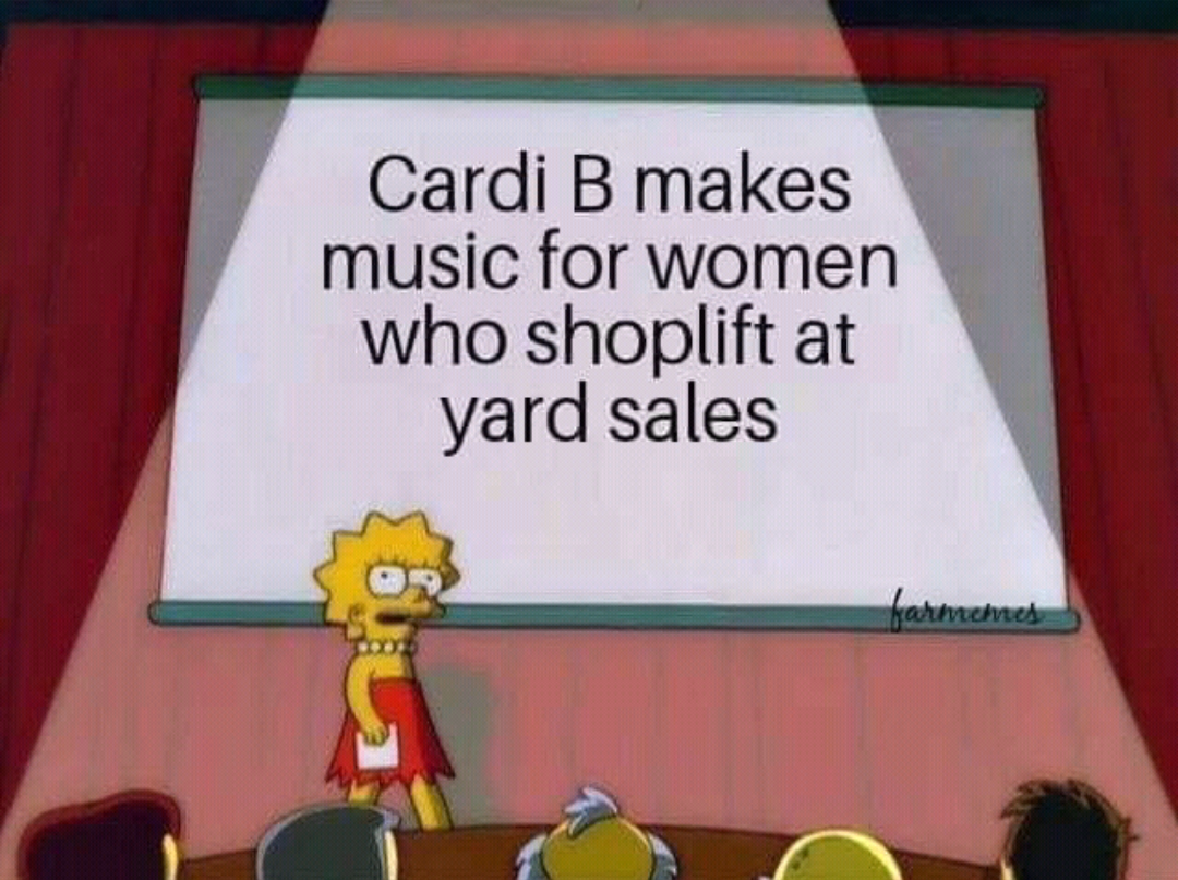 lisa simpson presentation meme - Cardi B makes music for women who shoplift at yard sales karches