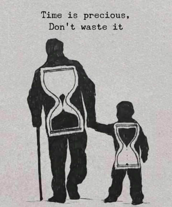 time is precious don t waste - Time is precious, Don't waste it