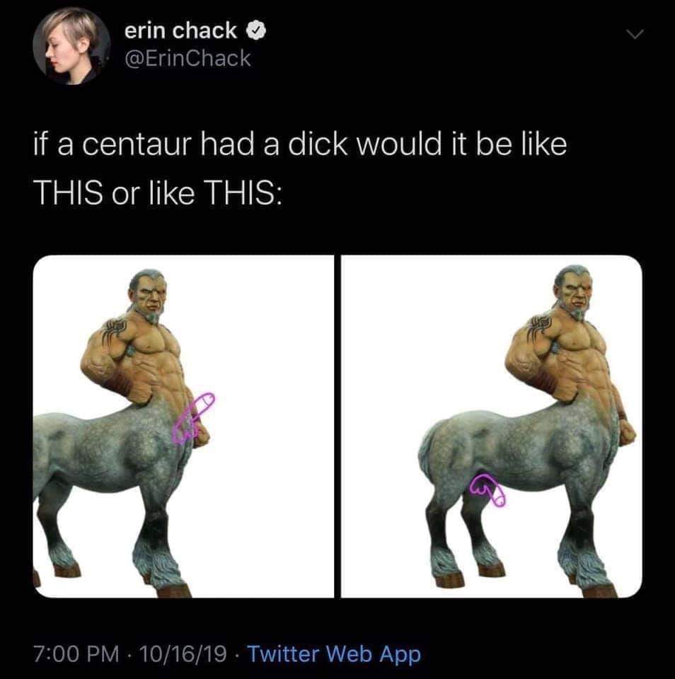 centaur dick - erin chack if a centaur had a dick would it be This or This 101619 . Twitter Web App