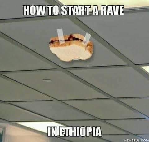 floor - How To Starta Rave In Ethiopia Memeful.Com