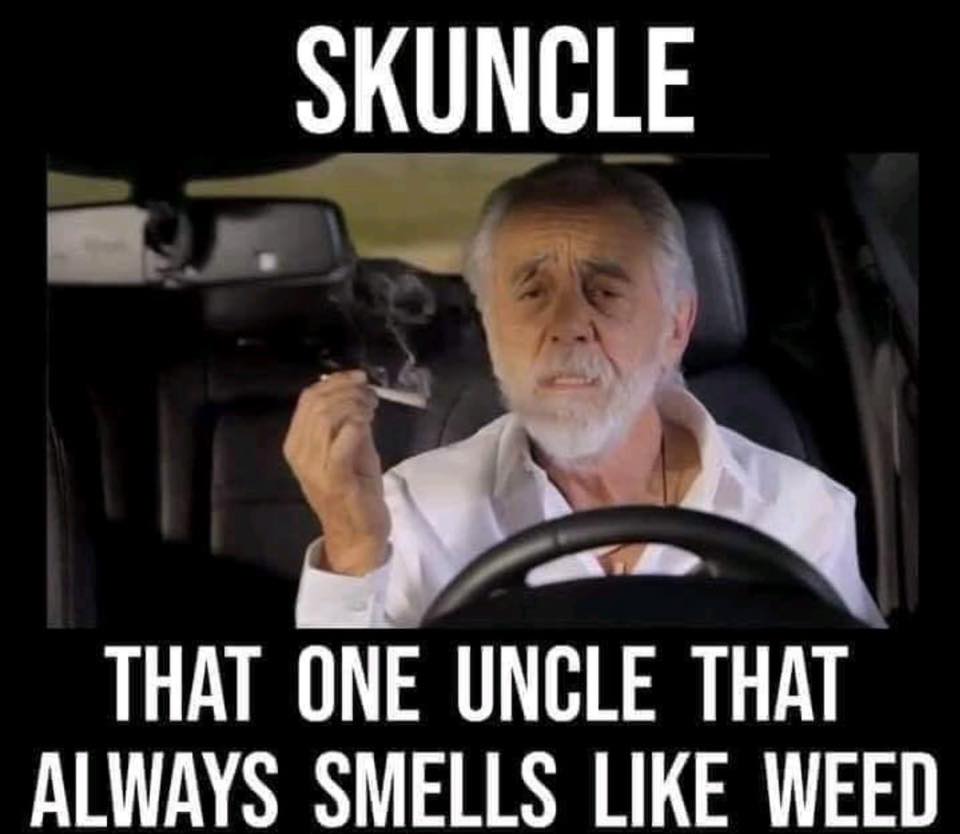 photo caption - Skuncle That One Uncle That Always Smells Weed