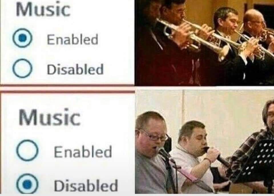music enabled disabled meme - Music o Enabled O Disabled Music O Enabled O Disabled