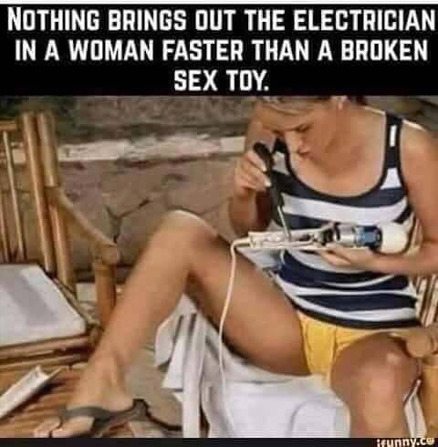 thigh - Nothing Brings Out The Electrician In A Woman Faster Than A Broken Sex Toy.