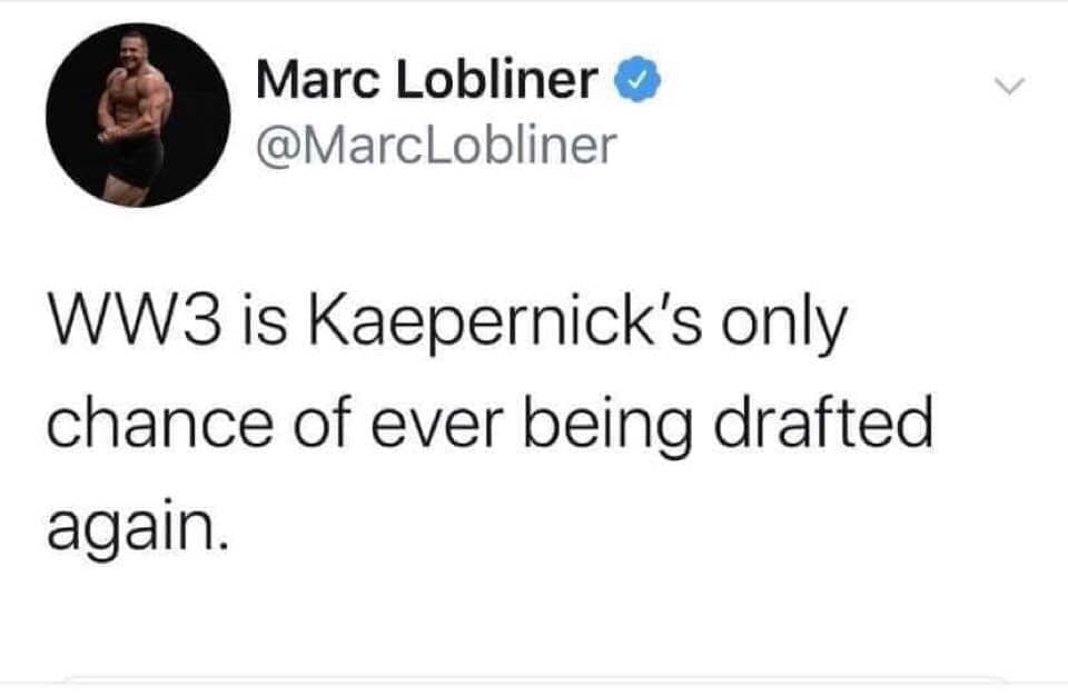 advice lamp - Marc Lobliner WW3 is Kaepernick's only chance of ever being drafted again.