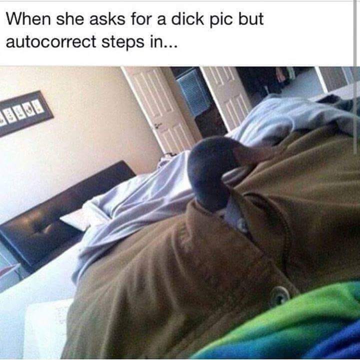 wanna see my duck - When she asks for a dick pic but autocorrect steps in...