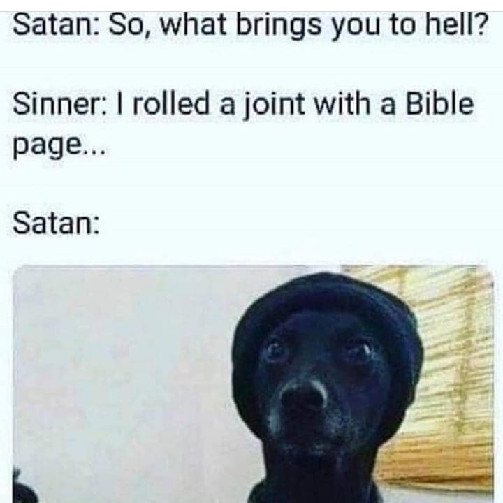 okay boomer meme - Satan So, what brings you to hell? Sinner I rolled a joint with a Bible page... Satan