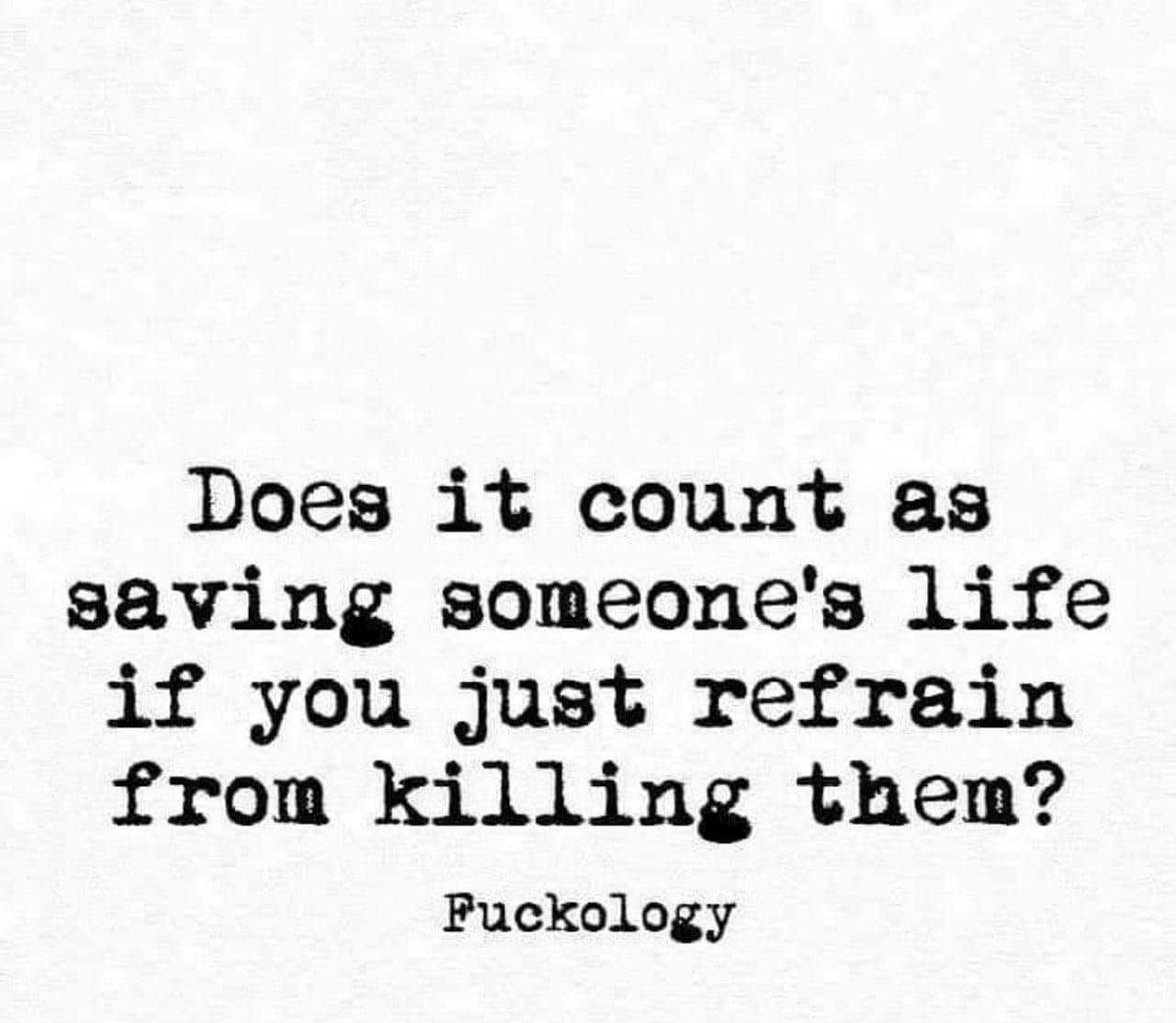 replacing my heart with another liver - Does it count as saving someone's life if you just refrain from killing them? Fuckology